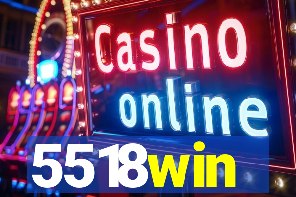 5518win