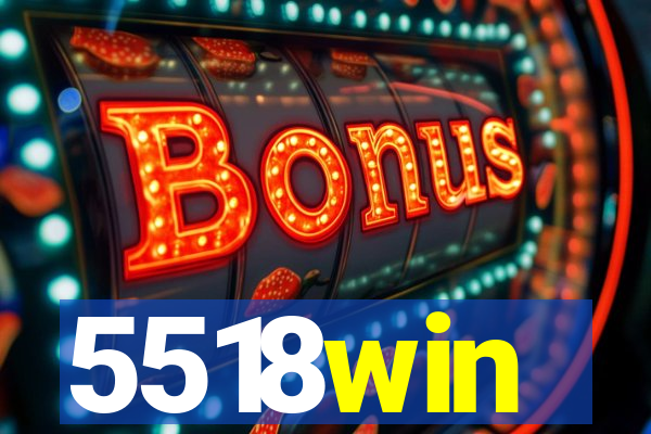 5518win