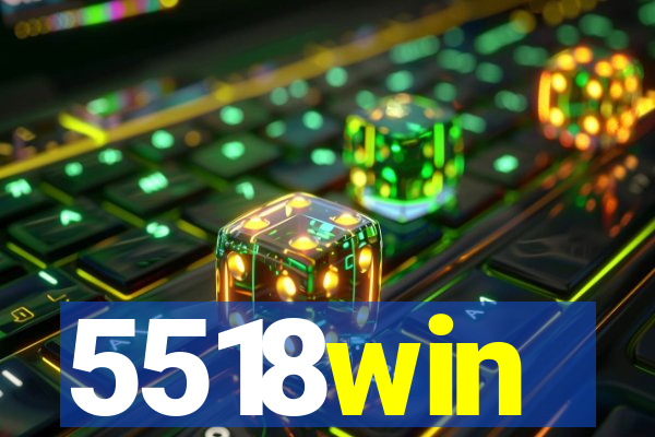 5518win