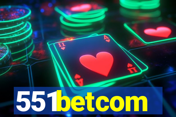 551betcom