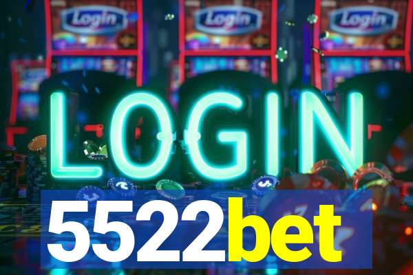 5522bet