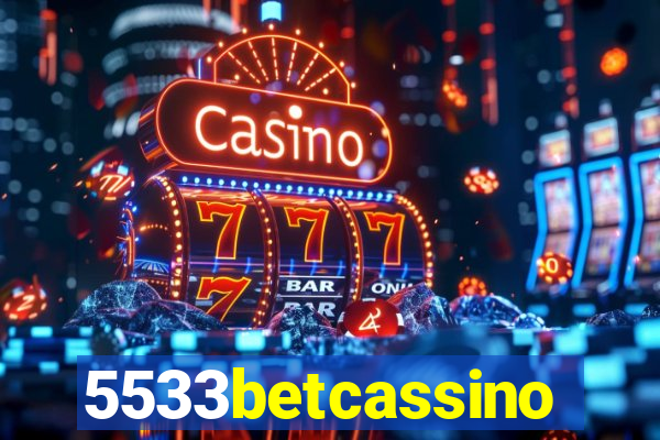 5533betcassino