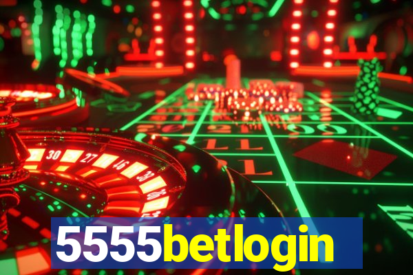 5555betlogin