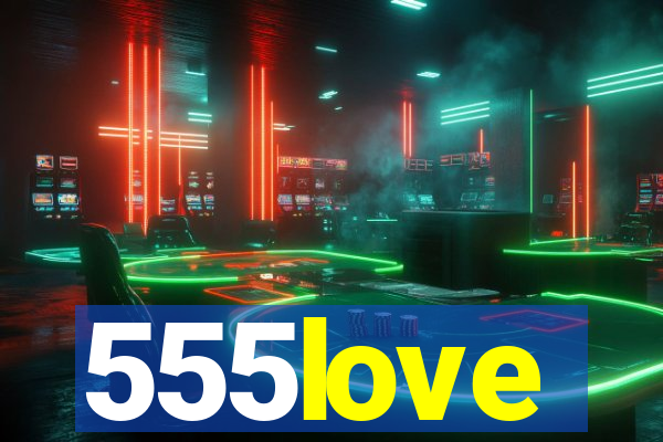 555love