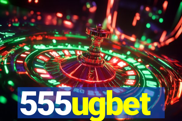 555ugbet
