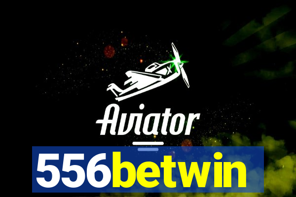 556betwin