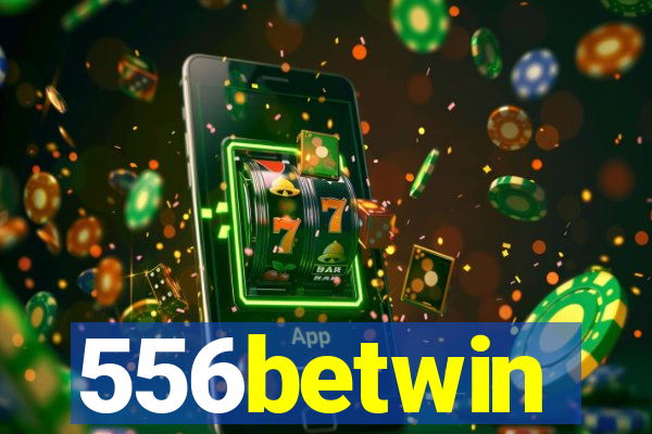 556betwin