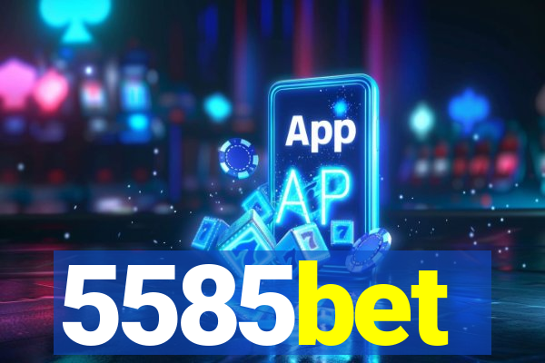 5585bet