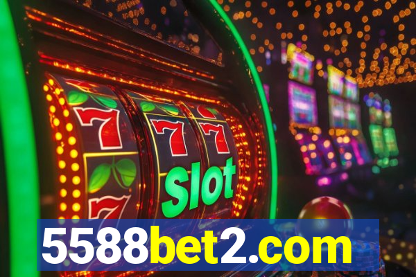 5588bet2.com