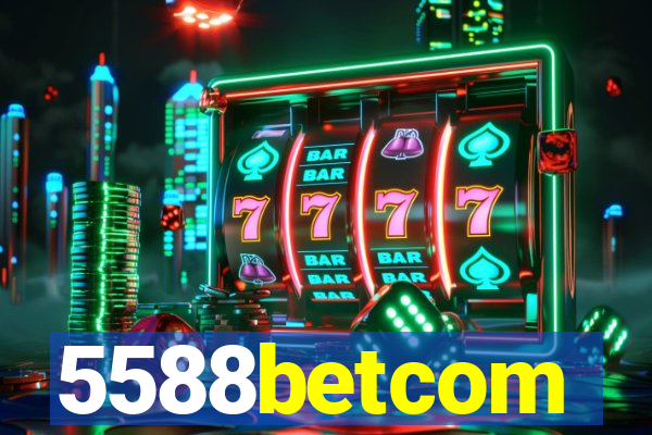 5588betcom
