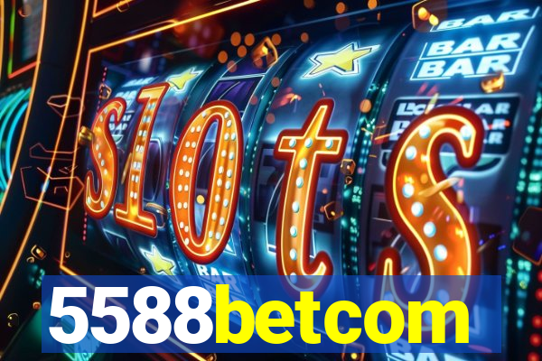 5588betcom