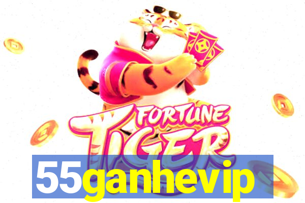 55ganhevip