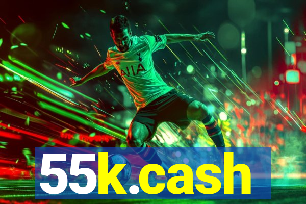 55k.cash
