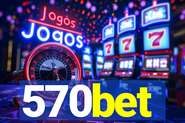 570bet