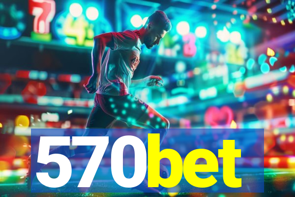 570bet