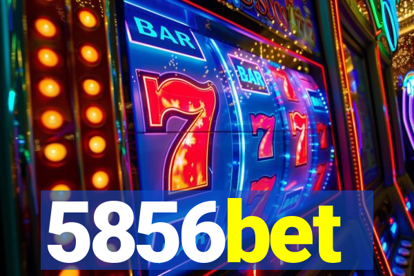 5856bet