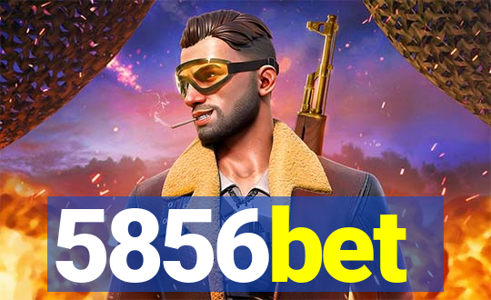 5856bet