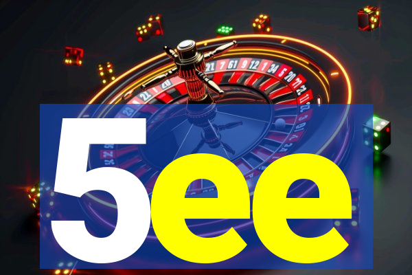 5ee