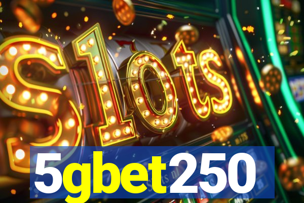 5gbet250