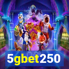 5gbet250