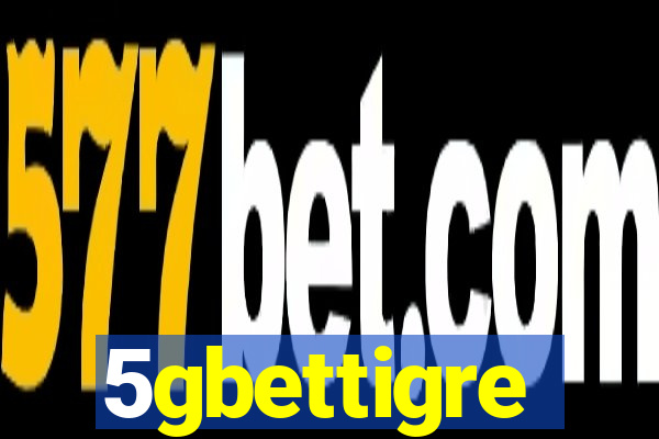 5gbettigre