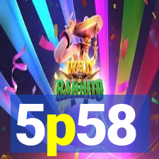 5p58