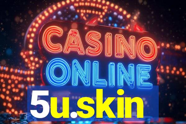 5u.skin