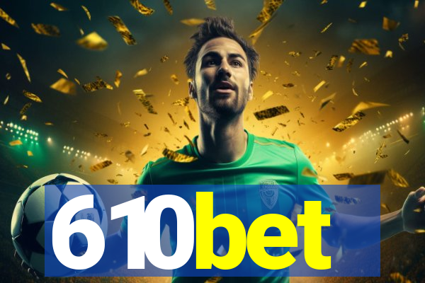610bet