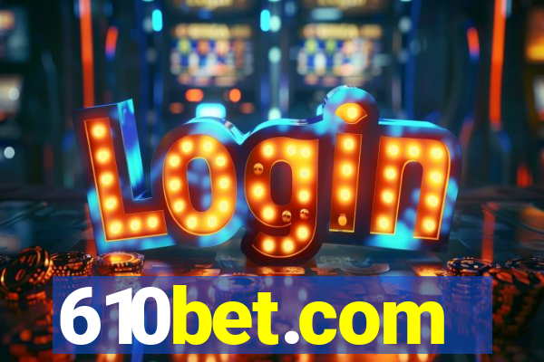 610bet.com
