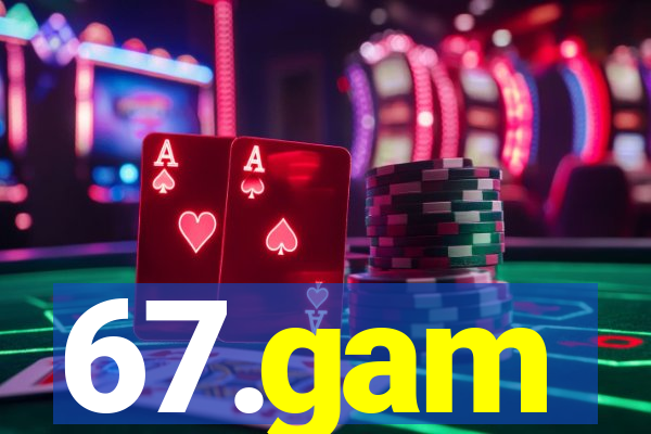 67.gam