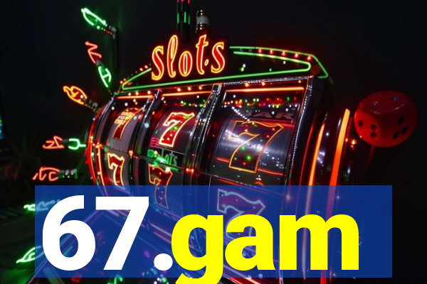 67.gam