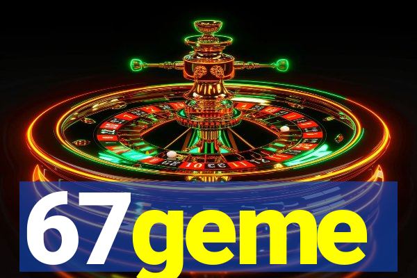 67geme