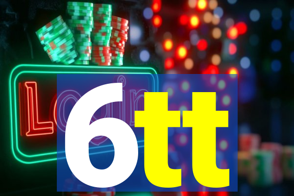 6tt