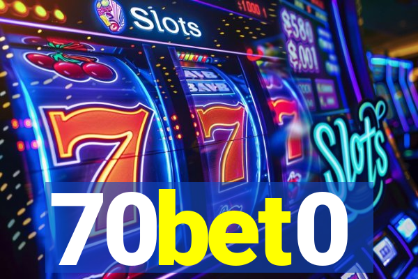 70bet0
