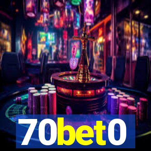 70bet0