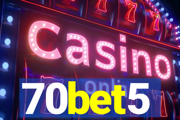70bet5