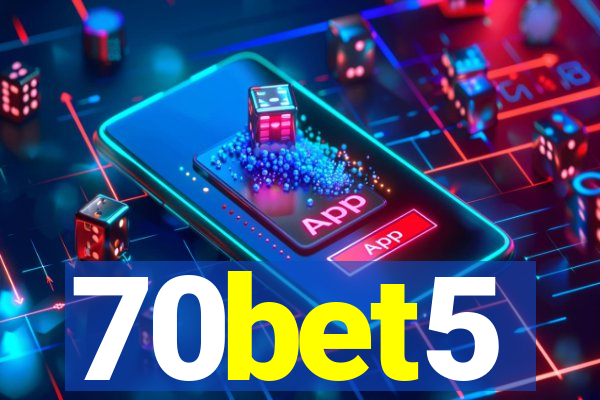 70bet5
