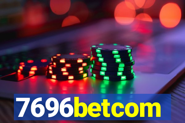 7696betcom