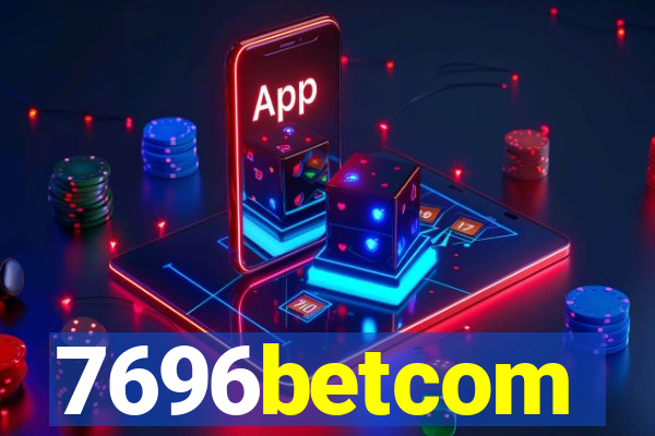 7696betcom