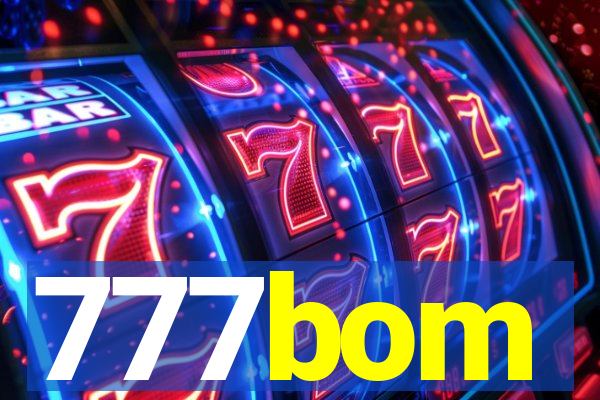 777bom