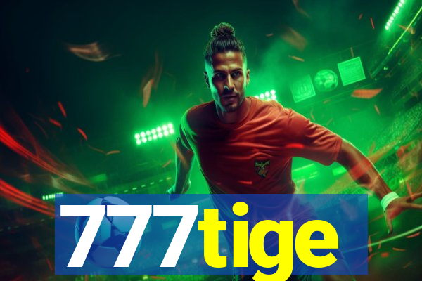 777tige