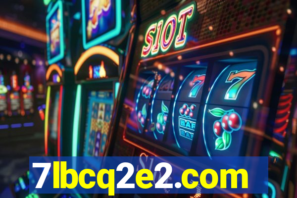 7lbcq2e2.com