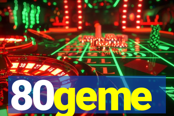 80geme