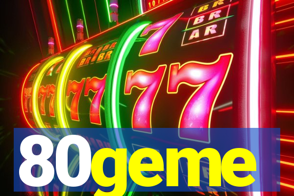 80geme