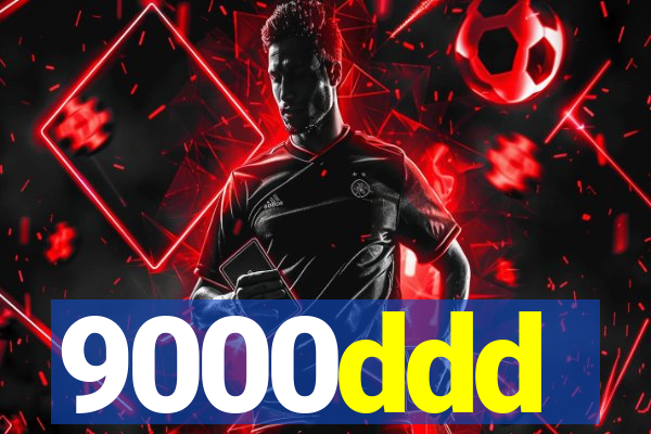 9000ddd