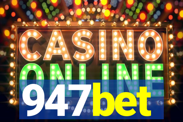 947bet