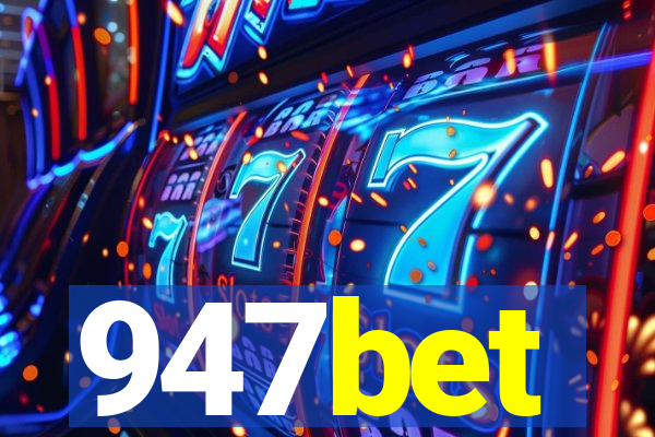 947bet