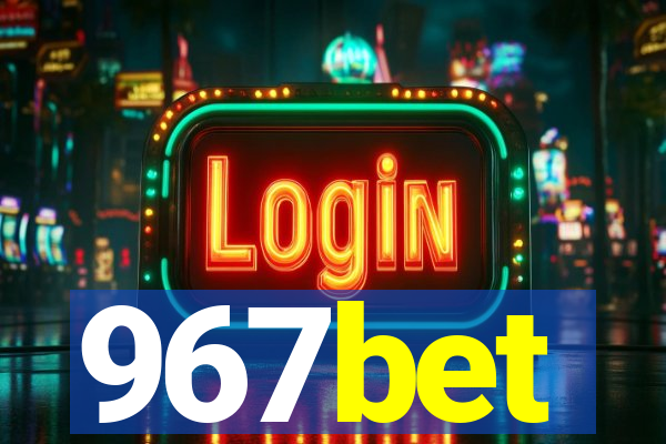 967bet