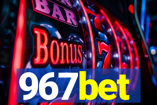 967bet