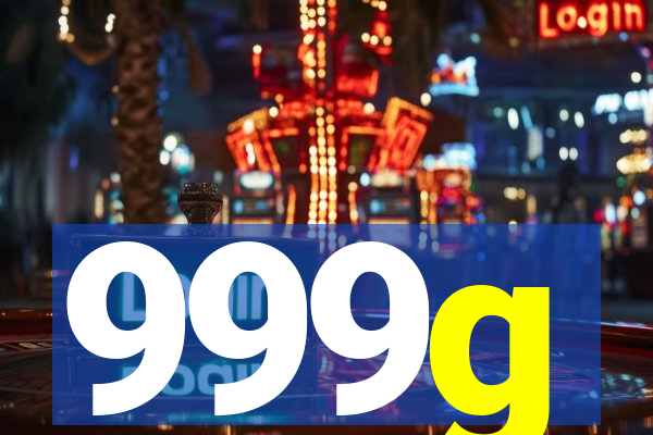 999g